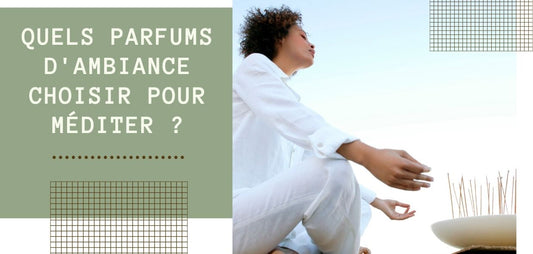 Les parfums au service de la méditation et du bien-être.