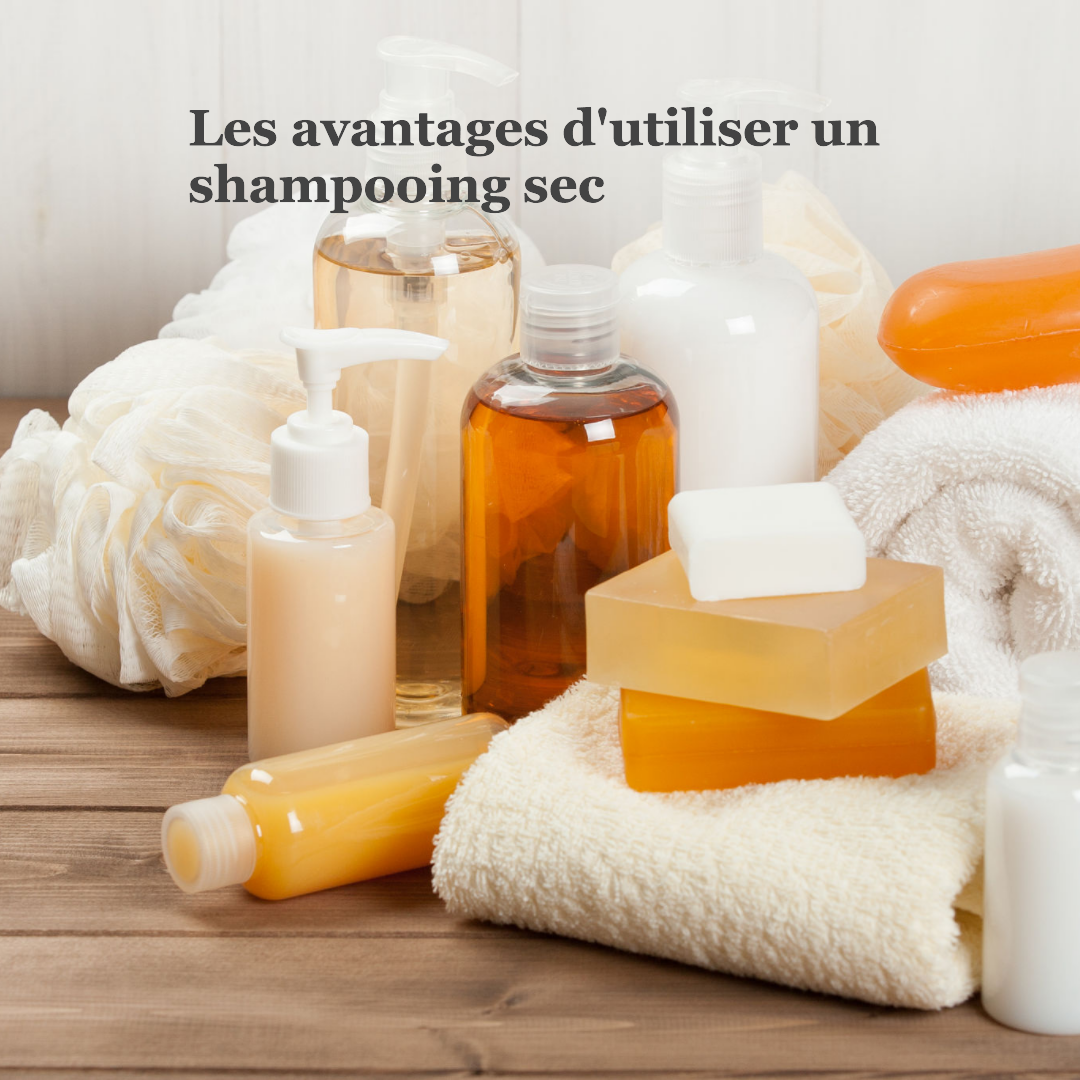 les avantages d'utiliser un shampoing sec